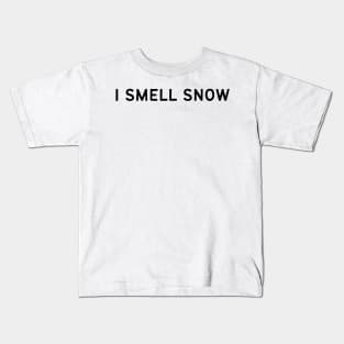 I Smell Snow Quote Kids T-Shirt